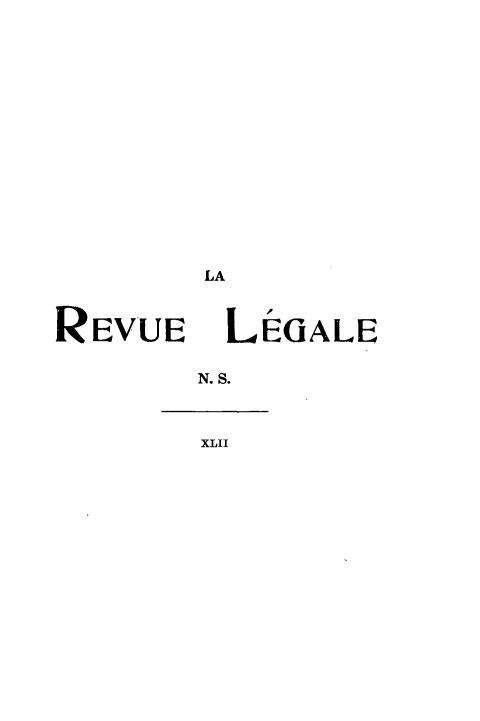 handle is hein.journals/revuleg64 and id is 1 raw text is: LA

REVUE

LEGALE

N. S.

XLII


