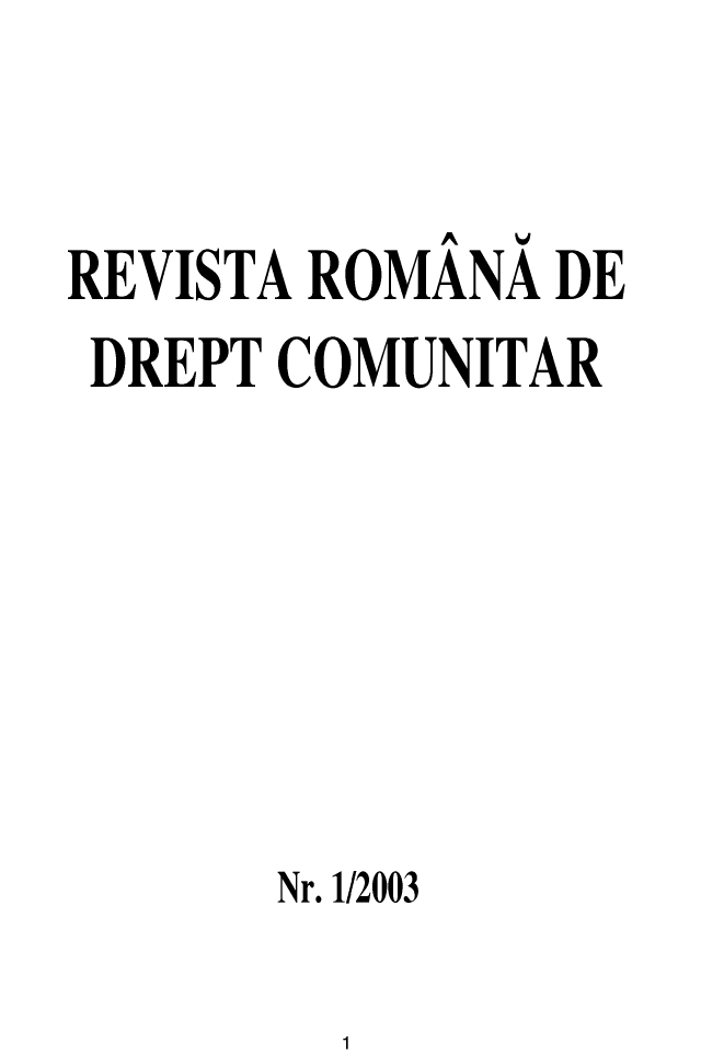 handle is hein.journals/rianrwioe1 and id is 1 raw text is: 


REVISTA ROMÁNÁ DE
DREPT  COMUNITAR







       Nr. 1/2003


1


