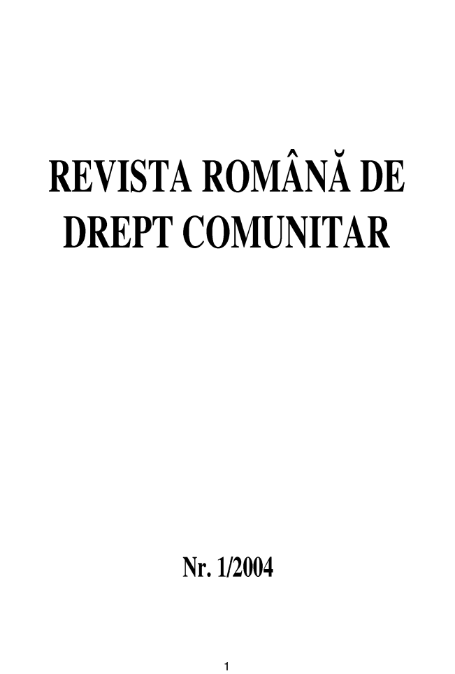 handle is hein.journals/rianrwioe2 and id is 1 raw text is: 


REVISTA ROMÁNÁ DE
DREPT  COMUNITAR







       Nr. 1/2004


1


