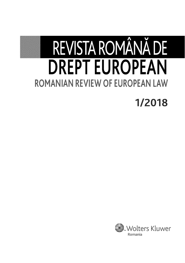 handle is hein.journals/rianrwioe2018 and id is 1 raw text is: 




DREPT EUROPEAN
   RONNIA RVIE OFEUOPENIAW

                 1/2018










                 WoLters K[uwer
                 Romania


