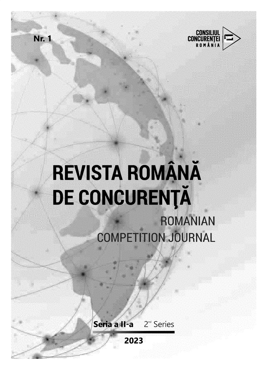 handle is hein.journals/rocmpj2023 and id is 1 raw text is: 


                             CONSIUIUL
    Nr. 1CONCURENTEI















REVISTA. ROMAN




                    .2;.2.<  ANIAN
        2    2<2<A





        SeiKaII-a 2 Serie
             2 2 2 322  2  222


