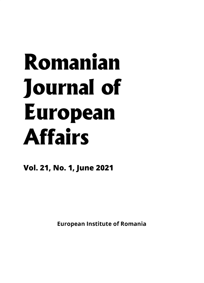 handle is hein.journals/rojaeuf21 and id is 1 raw text is: Romanian
Journal of
European
Affairs
Vol. 21, No. 1, June 2021

European Institute of Romania


