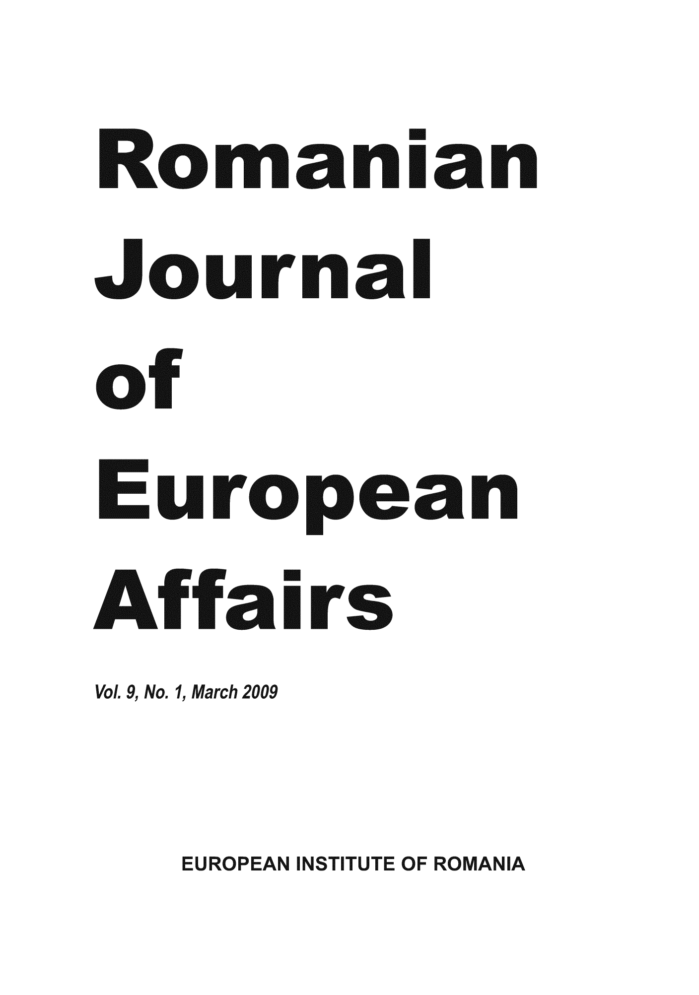 handle is hein.journals/rojaeuf9 and id is 1 raw text is: Romanian
.Journal
E uro)ean
Vol. 9, No. 1, March 2009

EUROPEAN INSTITUTE OF ROMANIA


