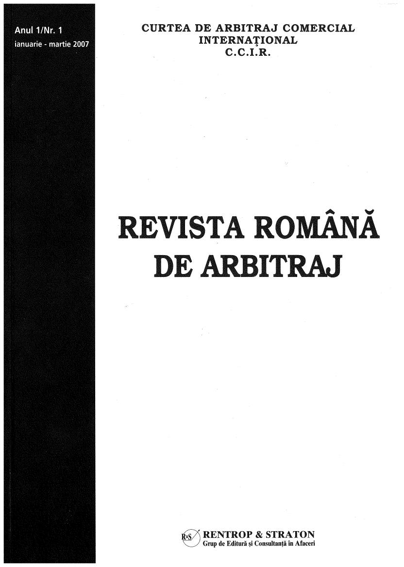 handle is hein.journals/romabj1 and id is 1 raw text is: 
   CURTEA DE ARBITRAJ COMERCIAL
         INTERNATIONAL
            C.C.I.R.















REVISTA ROMANA


    DE ARBITRAJ






















           RE   & STRATON
           Grup de Editura  i Consultanta in Afaceri


