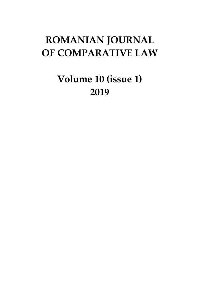 handle is hein.journals/romajcl10 and id is 1 raw text is: 


ROMANIAN  JOURNAL
OF COMPARATIVE LAW

  Volume 10 (issue 1)
        2019


