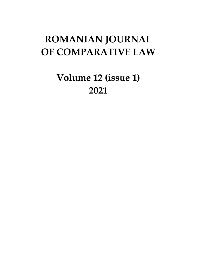 handle is hein.journals/romajcl12 and id is 1 raw text is: ROMANIAN JOURNAL
OF COMPARATIVE LAW
Volume 12 (issue 1)
2021


