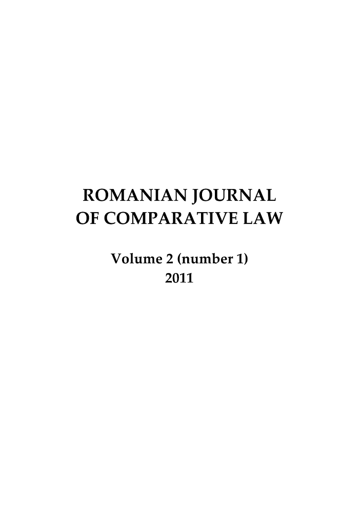 handle is hein.journals/romajcl2 and id is 1 raw text is: ROMANIAN JOURNAL
OF COMPARATIVE LAW
Volume 2 (number 1)
2011


