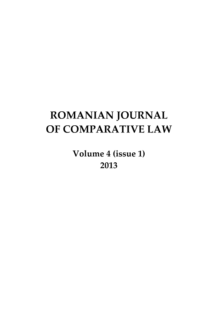handle is hein.journals/romajcl4 and id is 1 raw text is: ROMANIAN JOURNAL
OF COMPARATIVE LAW
Volume 4 (issue 1)
2013


