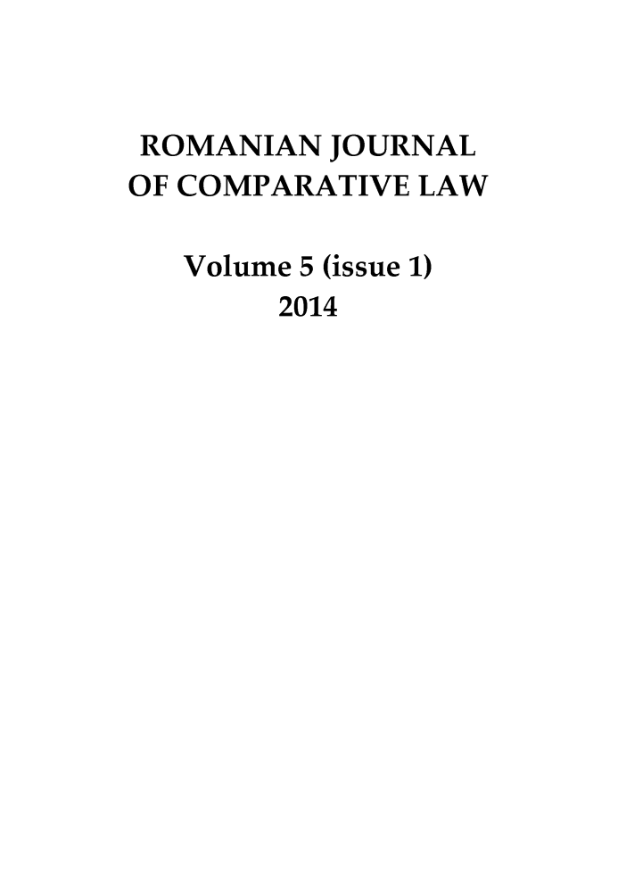 handle is hein.journals/romajcl5 and id is 1 raw text is: 


ROMANIAN JOURNAL
OF COMPARATIVE LAW

   Volume 5 (issue 1)
        2014


