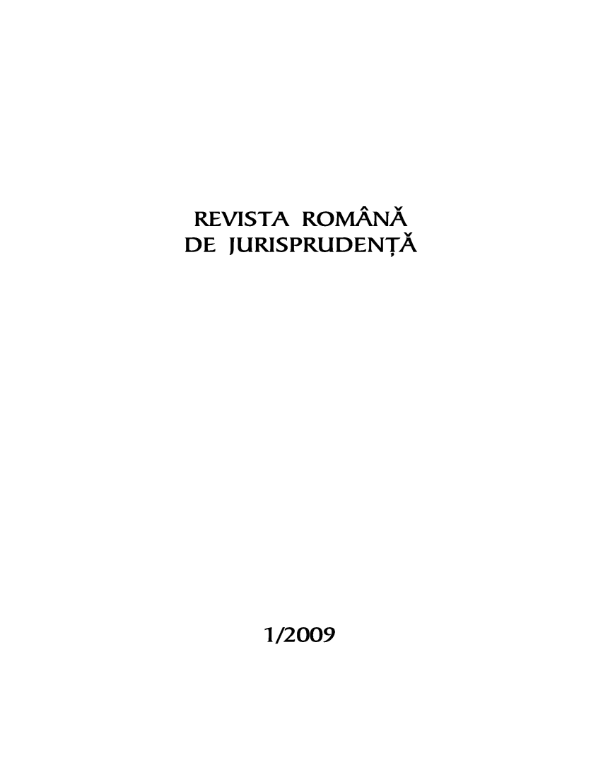 handle is hein.journals/romcaslr2009 and id is 1 raw text is: REVISTA ROMANA
DE JURISPRUDENTA

1/2009



