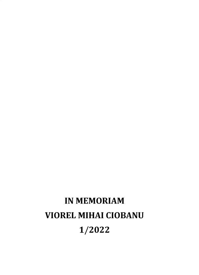 handle is hein.journals/romcaslr2022 and id is 1 raw text is: 




















    IN MEMORIAM
VIOREL MIHAI CIOBANU
      1/2022


