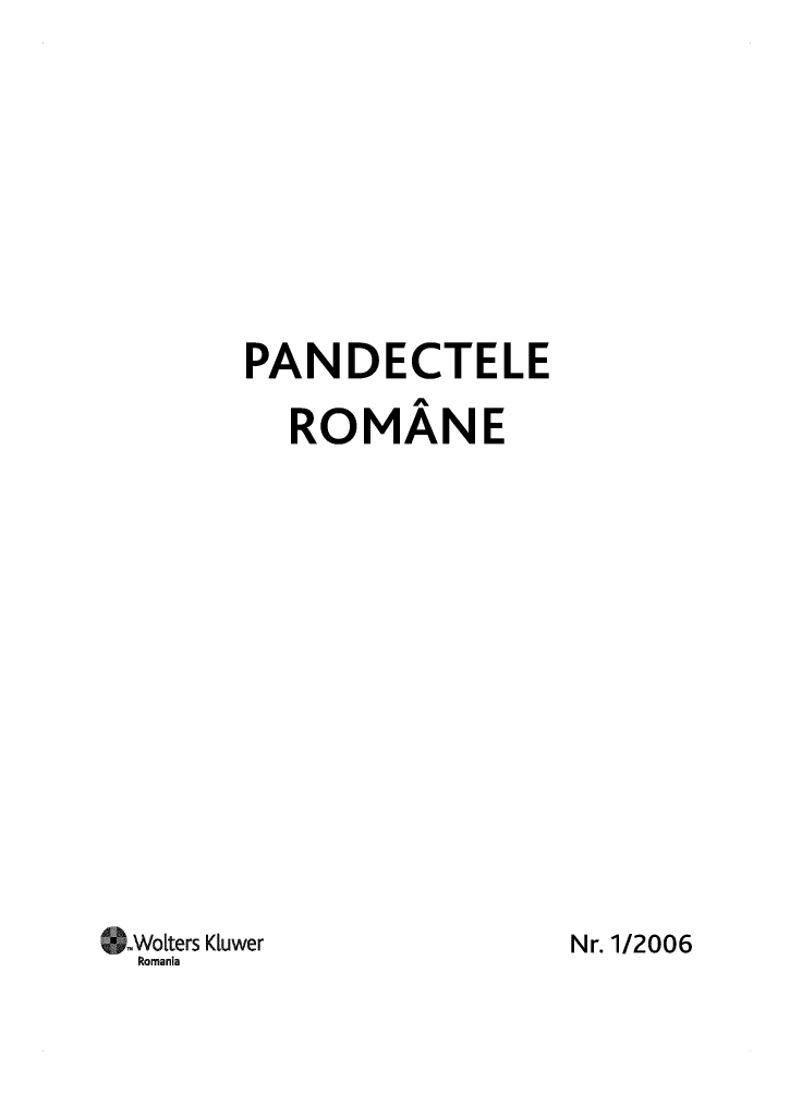 handle is hein.journals/rpanderom2006 and id is 1 raw text is: 











PANDECTELE

  ROMANE


-Wolters Kluwer
Romania


Nr. 1/2006


