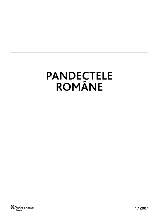 handle is hein.journals/rpanderom2007 and id is 1 raw text is: 












PANDECTELE

   ROMANE


gWoLters Kluwer
Romania


1 /2007


