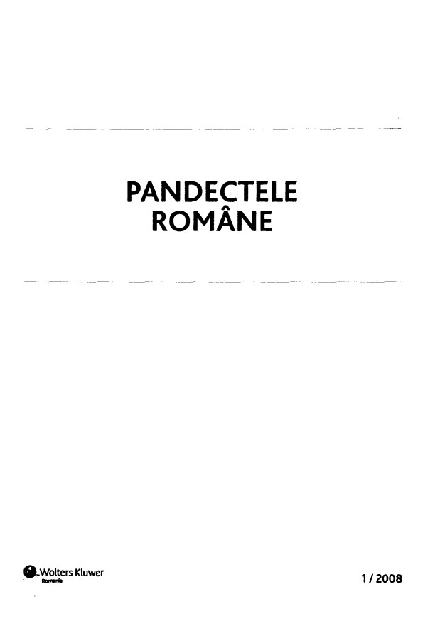 handle is hein.journals/rpanderom2008 and id is 1 raw text is: 













PANDECTELE

  ROMANE


.Wotters Kluwer
.RcaW


1 / 2008


