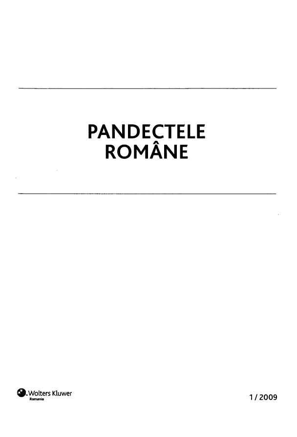 handle is hein.journals/rpanderom2009 and id is 1 raw text is: 













PANDECTELE

  ROMANE


*.Wolters Kluwer
R-...


1/ 2009


