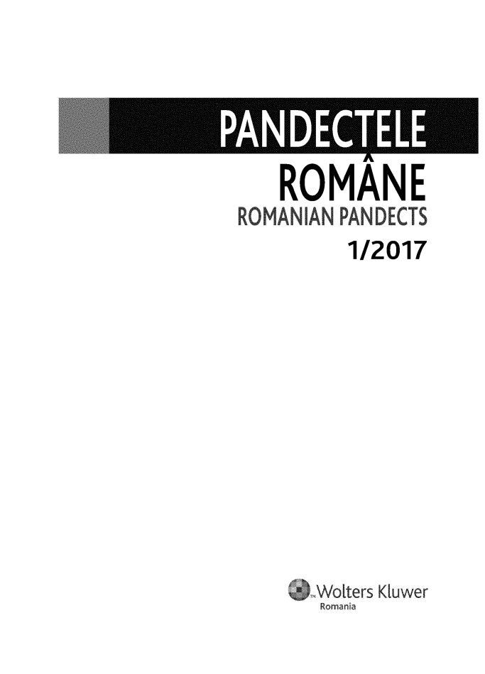 handle is hein.journals/rpanderom2017 and id is 1 raw text is: 





   ROMANE
ROMAN.IAN PANDECTS


  1/2017











otaters Kiwer
Romania


