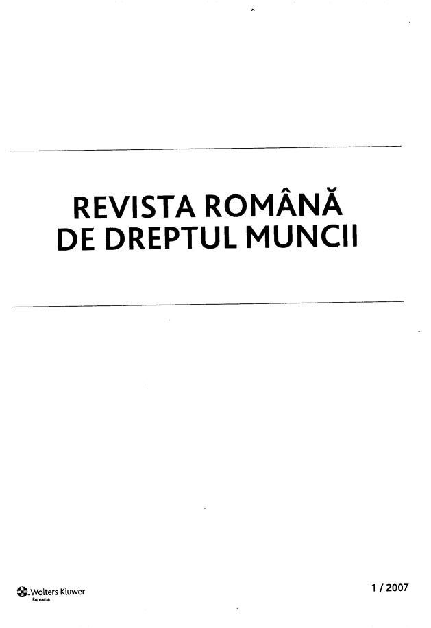 handle is hein.journals/rrlabostard2007 and id is 1 raw text is: 




    REVISTA  ROMANA
    DE DREPTUL  MUNCH









.-Wolters Kluwer         1/2007


