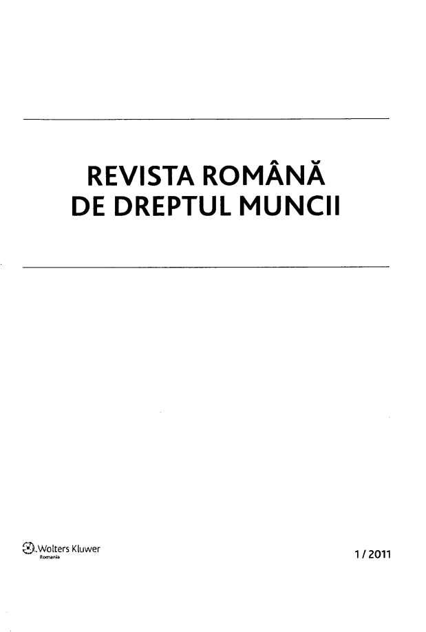 handle is hein.journals/rrlabostard2011 and id is 1 raw text is: 











REVISTA ROMANA

DE  DREPTUL MUNCH


Qx.Wolters Kluwer
  Roman.ia


11/2011


