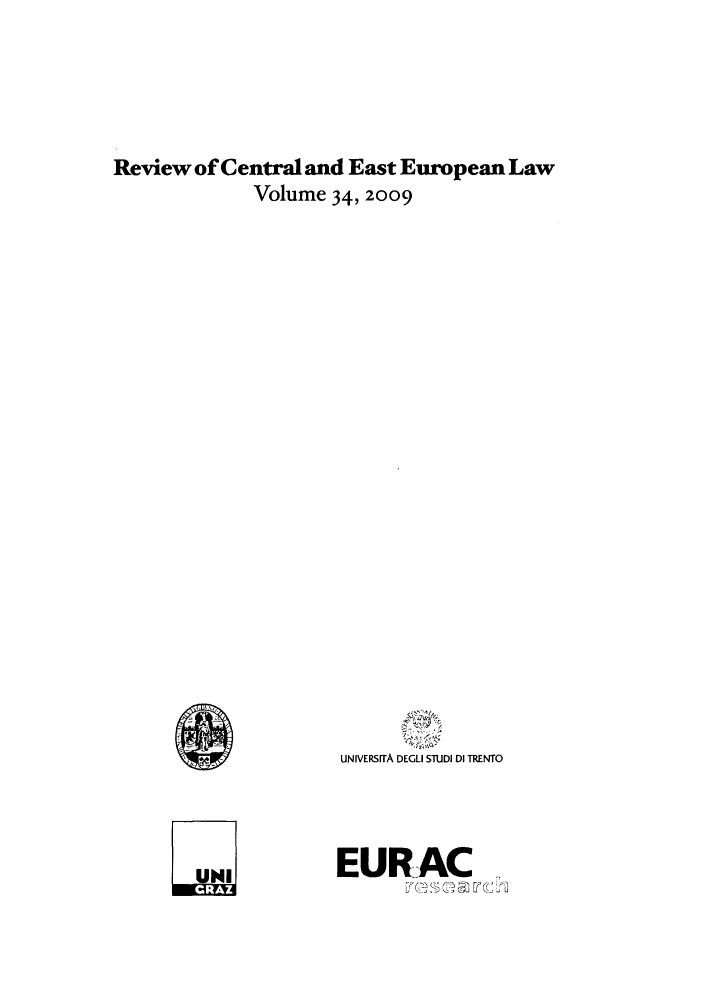 handle is hein.journals/rsl34 and id is 1 raw text is: Review of Central and East European Law
Volume 34, 2009
UNIVERSITA DEGLI STUDI DI TRENTO
u.,         EURAC


