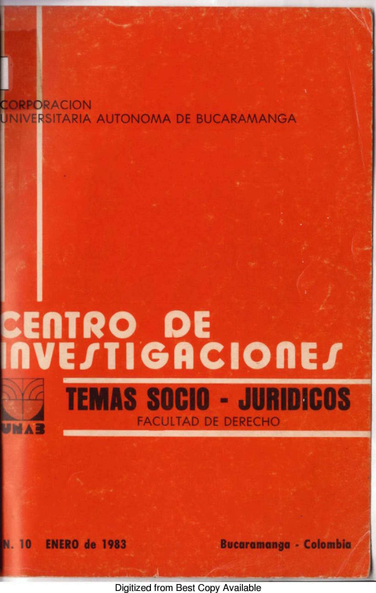 handle is hein.journals/rtemscj10 and id is 1 raw text is: 





  r  RACION
UNIVERSITARIA AUTONOMA DE BUCARAMANGA


I TEMAS SOCIO - JURIDICOS
               FACULTAD DE DERECHO
A3


10 ENERO de 1983


Bucaramonga - Colombia


Al


A


Digitized from Best Copy Available


