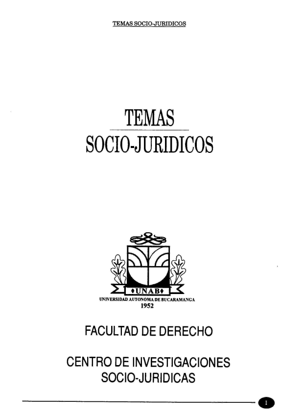 handle is hein.journals/rtemscj32 and id is 1 raw text is: TEMAS SOCIO-JURIDICOS


          TEMAS

   SOCIO-JURIDICOS






            UNAB#

      UNIVERSIDAD AITONOMA DEB UAkLMANC;A
             1952

   FACULTAD  DE DERECHO

CENTRO   DE INVESTIGACIONES
      SOCIO-JURIDICAS


