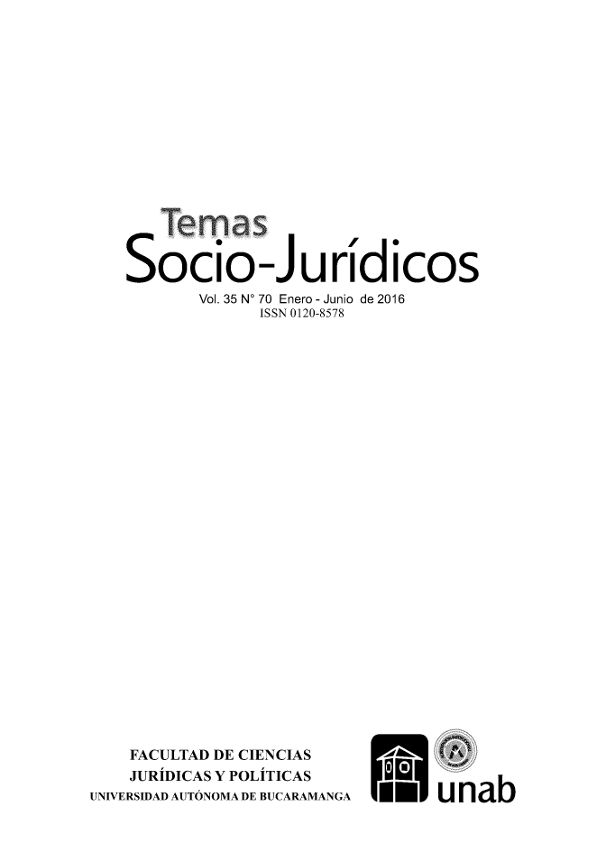 handle is hein.journals/rtemscj70 and id is 1 raw text is: 













   Temas


Socio-J uridicos
       Vol. 35 No 70 Enero - Junio de 2016
             ISSN 0120-8578


    FACULTAD DE CIENCIAS
    JURIDICAS Y POLITICAS
UNIVERSIDAD AUTONOMA DE BUCARAMANGA


.u unab


