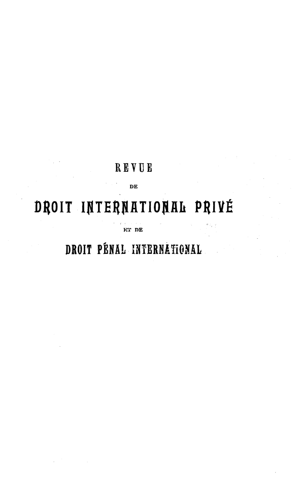 handle is hein.journals/rvditp12 and id is 1 raw text is: REVUE
DE
D#OIT IXTER XATIONAL PRIVI

DROIT PÉNAL, INTERNATiONAL


