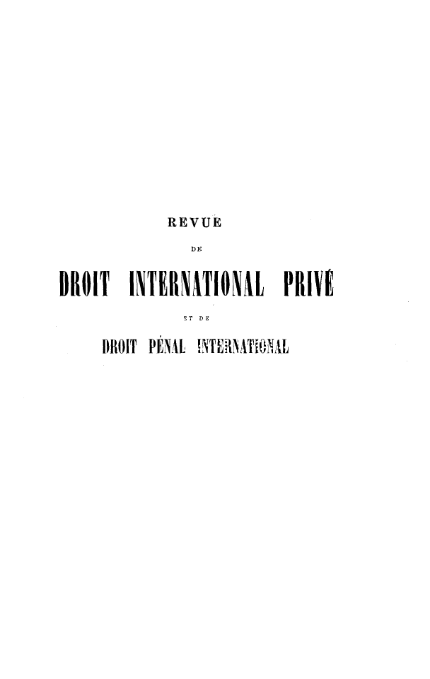 handle is hein.journals/rvditp9 and id is 1 raw text is: REVUE
DE
DROIT    INTERNITIONIL      PRIVE
1T DE
DROIT PÉNÂL LNTEIIATiOÂIL


