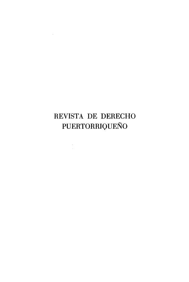 handle is hein.journals/rvdpo12 and id is 1 raw text is: REVISTA DE DERECHO
PUERTORRIQUENO



