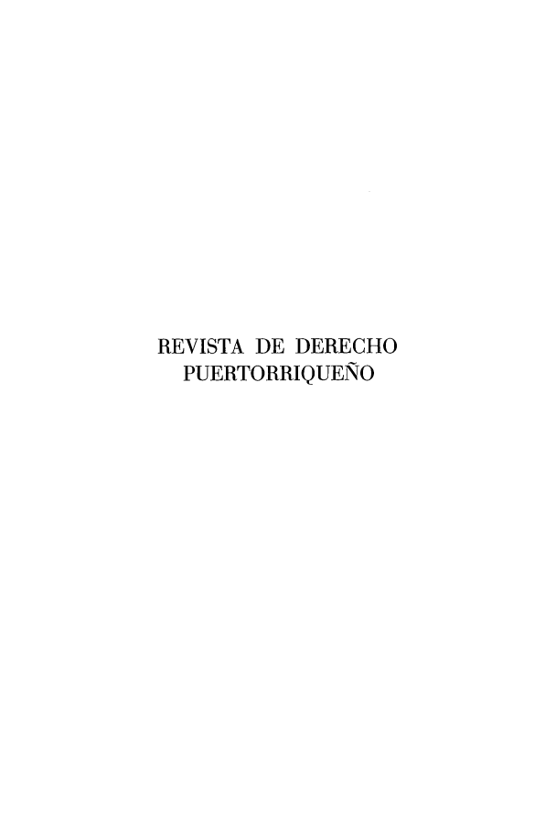 handle is hein.journals/rvdpo16 and id is 1 raw text is: REVISTA DE DERECHO
PUERTORRIQUENO


