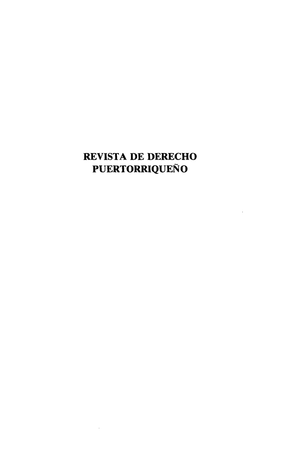 handle is hein.journals/rvdpo21 and id is 1 raw text is: REVISTA DE DERECHO
PUERTORRIQUESNO


