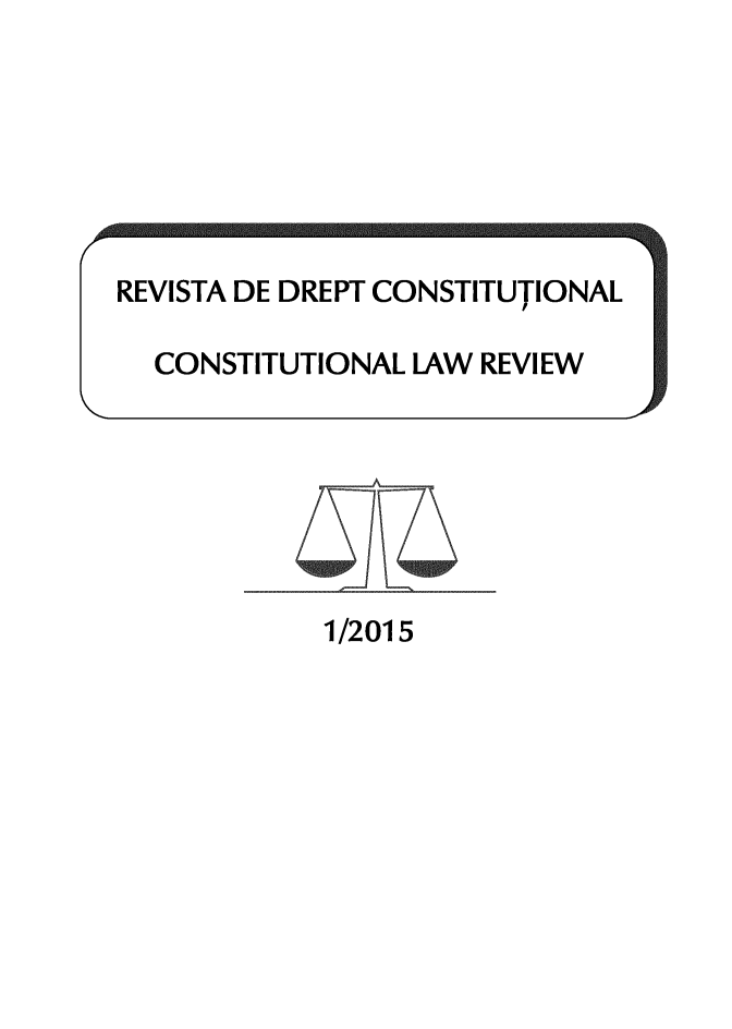 handle is hein.journals/rvdrpcnst2015 and id is 1 raw text is: 

















1/2015


REVISTA DE DREPT CONSTITUTIONAL

  CONSTITUTIONAL LAW REVIEW


