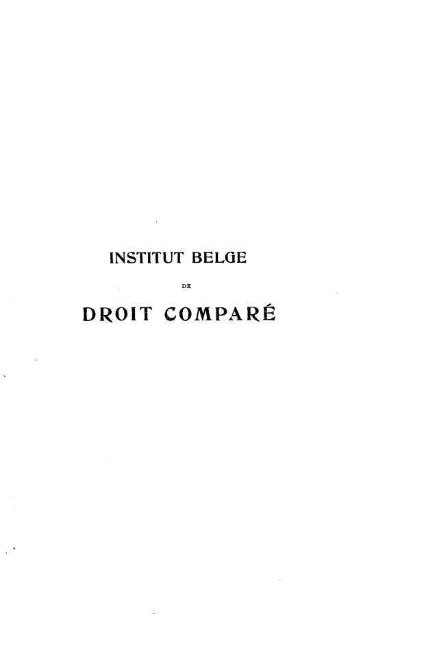 handle is hein.journals/rvtrimes12 and id is 1 raw text is: 












INSTITUT BELGE
      DE


DROIT


COMPARÉ


