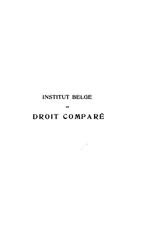 handle is hein.journals/rvtrimes16 and id is 1 raw text is: 












INSTITUT BELGE
     DE


DROIT


COMPARÉ


