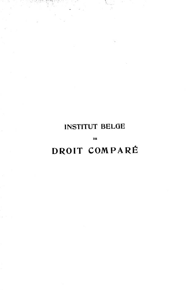 handle is hein.journals/rvtrimes18 and id is 1 raw text is: 













INSTITUT BELGE
     DE


DROIT


COMPARË


