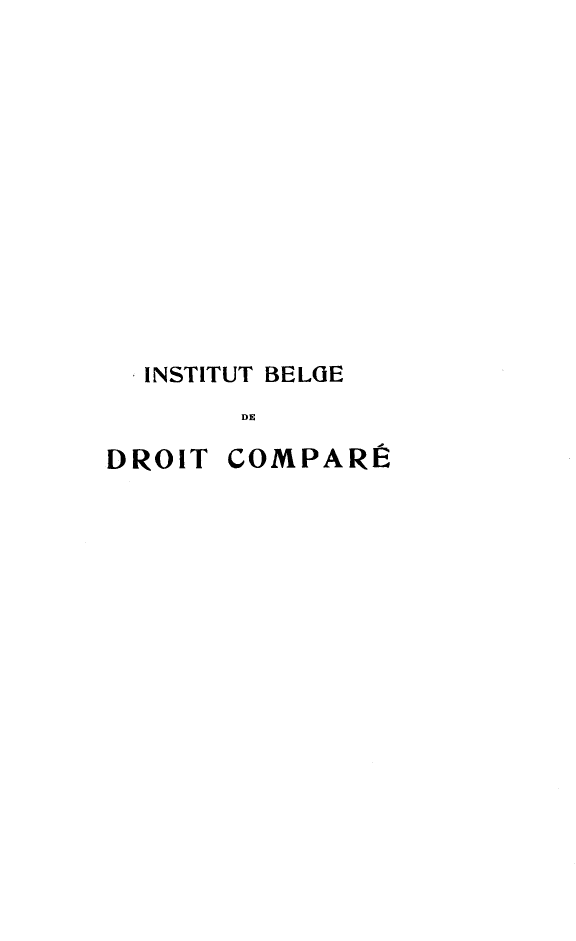 handle is hein.journals/rvtrimes23 and id is 1 raw text is: 












INSTITUT BELGE
     DE


DROIT


COMPARE


