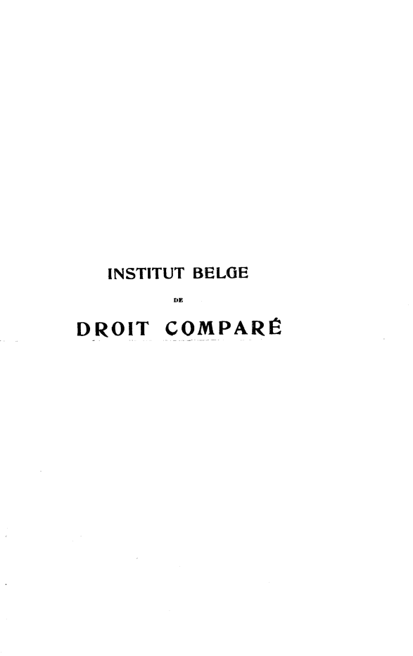 handle is hein.journals/rvtrimes24 and id is 1 raw text is: 












INSTITUT BELGE
     DE


DROIT


COMPARÉ


