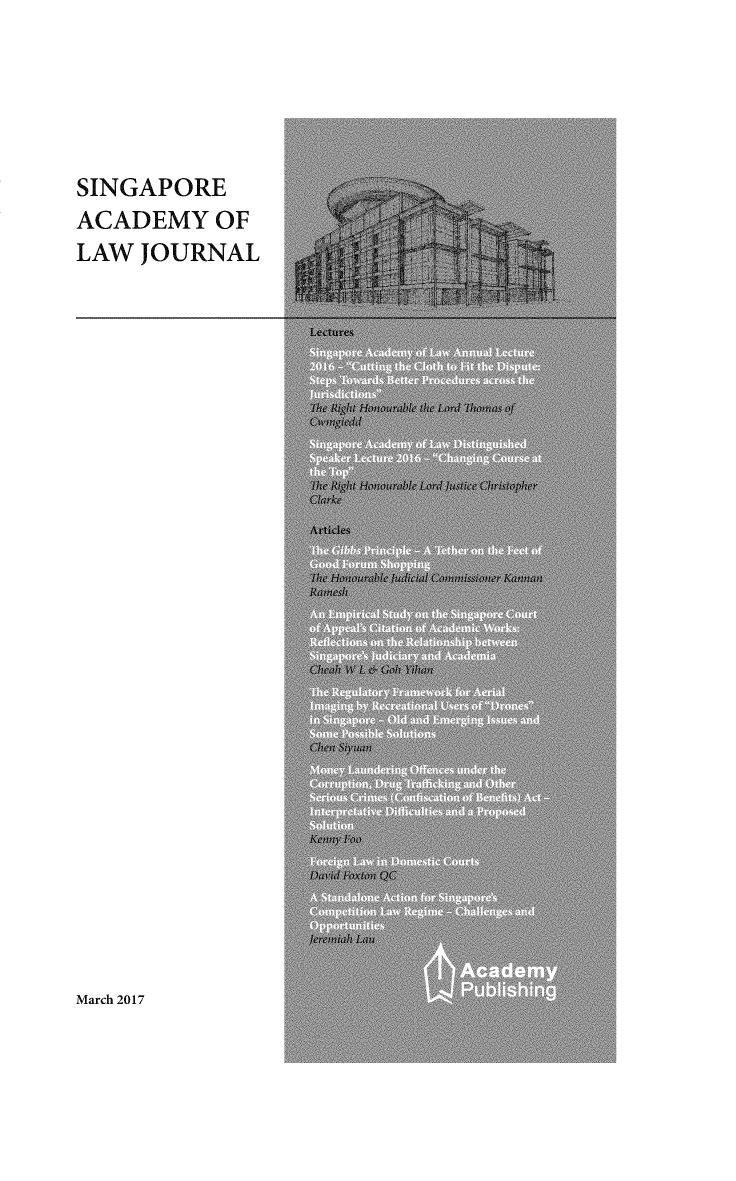 handle is hein.journals/saclj29 and id is 1 raw text is: 





SINGAPORE
ACADEMY  OF
LAW JOURNAL


March 2017


