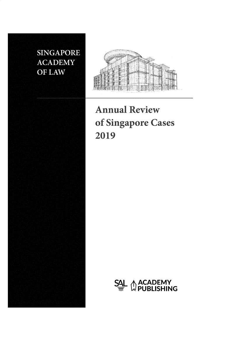handle is hein.journals/salar2019 and id is 1 raw text is: 






< 1>:+Y


Annual  Review
of Singapor-- .,e Cases
2019


S&L
wfl


ACADEMY
PUBLISHING


