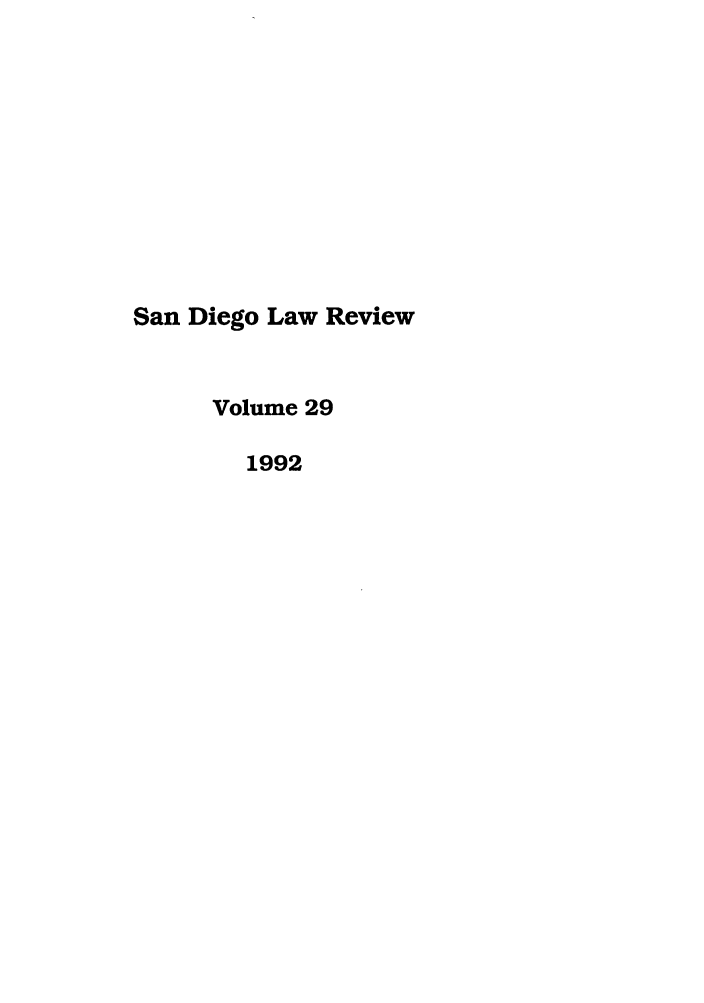handle is hein.journals/sanlr29 and id is 1 raw text is: San Diego Law Review
Volume 29
1992


