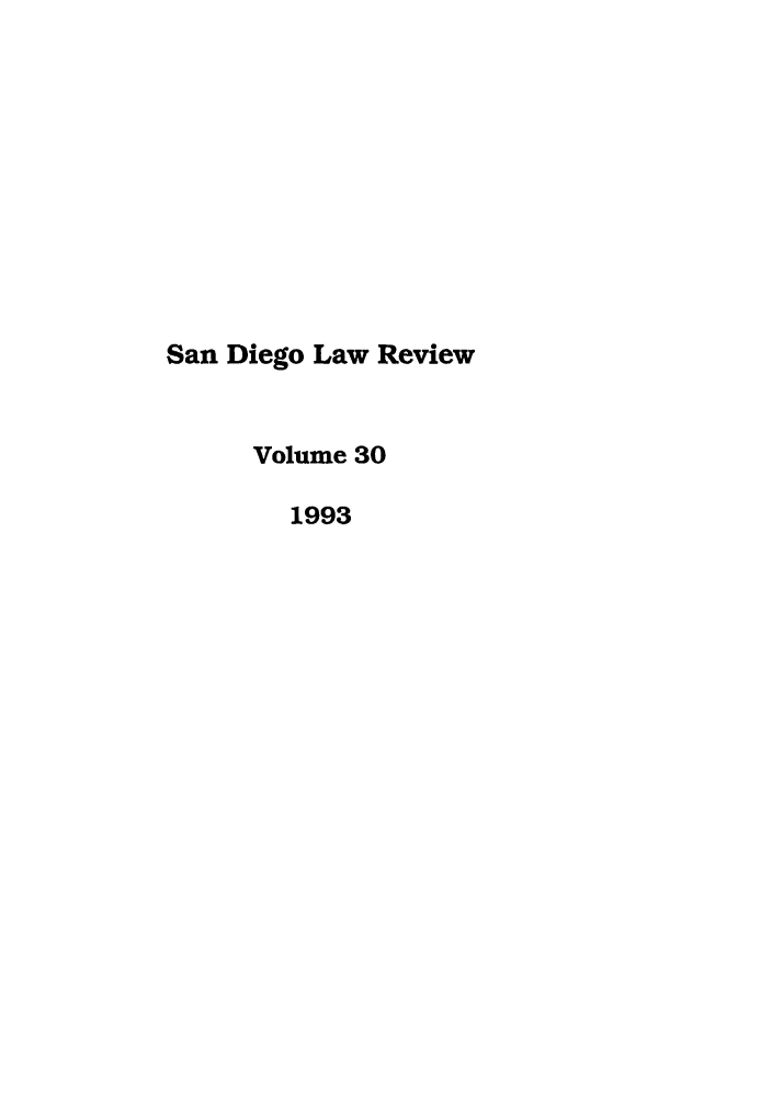 handle is hein.journals/sanlr30 and id is 1 raw text is: San Diego Law Review
Volume 30
1993


