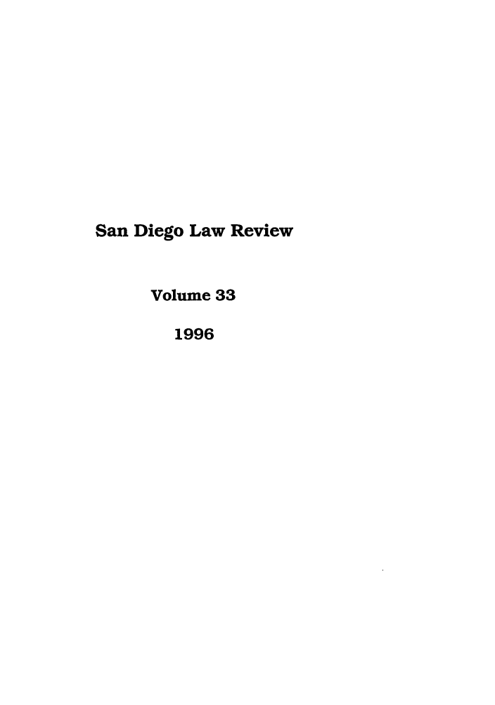 handle is hein.journals/sanlr33 and id is 1 raw text is: San Diego Law Review
Volume 33
1996


