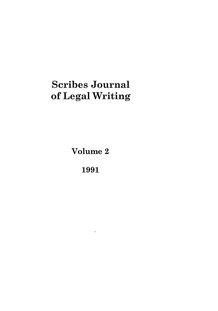 handle is hein.journals/scrib2 and id is 1 raw text is: Scribes Journal
of Legal Writing
Volume 2
1991


