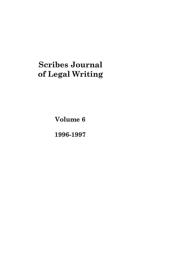 handle is hein.journals/scrib6 and id is 1 raw text is: Scribes Journal
of Legal Writing
Volume 6
1996-1997


