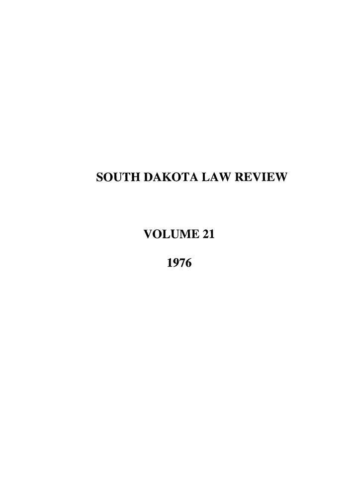 handle is hein.journals/sdlr21 and id is 1 raw text is: SOUTH DAKOTA LAW REVIEW
VOLUME 21
1976


