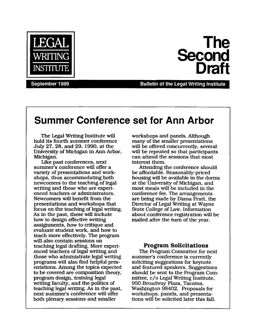 handle is hein.journals/secnd5 and id is 1 raw text is: 






         The

Second

       Draft


. Setme 19- 0uleti of th Lea Writin


Summer Conference set for Ann Arbor


   The Legal Writing Institute will
hold its fourth summer conference
July 27, 28, and 29, 1990, at the
University of Michigan in Ann Arbor,
Michigan.
   Like past conferences, next
summer's conference will offer a
variety of presentations and work-
shops, thus accommodating both
newcomers to the teaching of legal
writing and those who are experi-
enced teachers or administrators.
Newcomers will benefit from the
presentations and workshops that
focus on the teaching of legal writing.
As in the past, these will include
how to design effective writing
assignments, how to critique and
evaluate student work, and how to
teach more effectively. The program
will also contain sessions on
teaching legal drafting. More experi-
enced teachers of legal writing and
those who administrate legal writing
programs will also find helpful pres-
entations. Among the topics expected
to be covered are composition theory,
program design, training legal
writing faculty, and the politics of
teaching legal writing. As in the past,
next summer's conference will offer
both plenary sessions and smaller


workshops and panels. Although
many of the smaller presentations
will be offered concurrently, several
will be repeated so that participants
can attend the sessions that most
interest them.
   Attending the conference should
be affordable. Reasonably-priced
housing will be available in the dorns
at the University of Michigan, and
most meals will be included in the
conference fee. The arrangements
are being made by Diana Pratt, the
Director of Legal Writing at Wayne
State College of Law. Information
about conference registration will be
mailed after the turn of the year.



    Program Solicitations
    The Program Committee for next
summer's conference is currently
soliciting suggestions for keynote
and featured speakers. Suggestions
should be sent to the Program Com-
mittee, c/o Legal Writing Institute,
950 Broadway Plaza, Tacoma,
Washington 98402. Proposals for
workshops, panels, and presenta-
tions will be solicited later this fall.


LEGAL

WRTN


