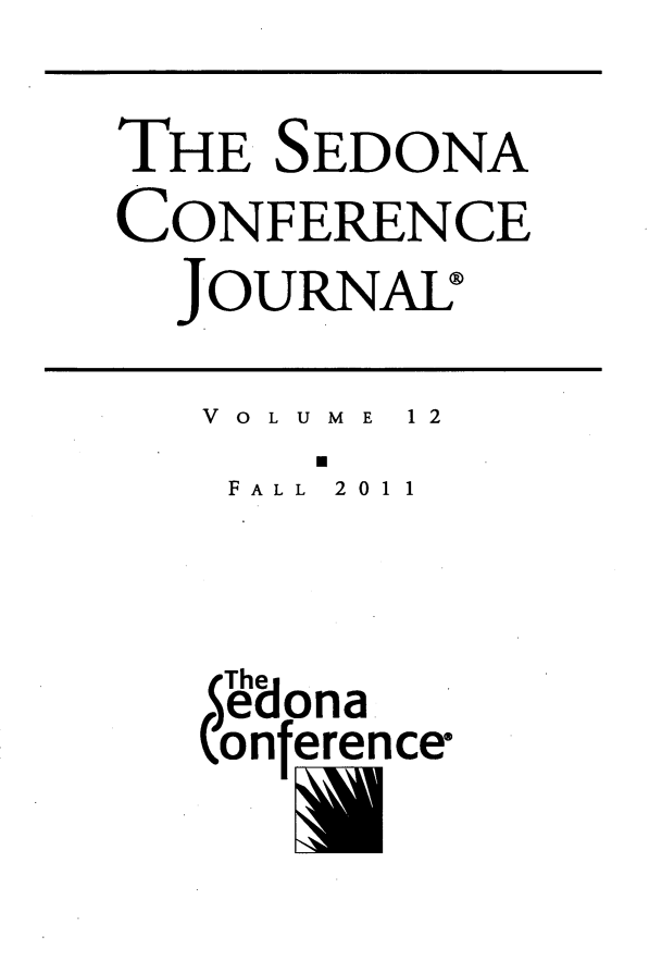 handle is hein.journals/sedona12 and id is 1 raw text is: 

THE  SEDONA
CONFERENCE
  JOURNAL®

  VOLUME 12
  FALL 2011



  (onference
     rr num


