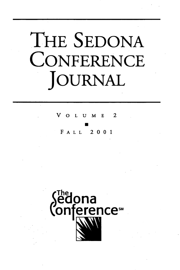 handle is hein.journals/sedona2 and id is 1 raw text is: 

THE  SEDONA
CONFERENCE
  JOURNAL

  VOLUME 2
  FALL 2001



  Then
  Sona
  (onferencesM


