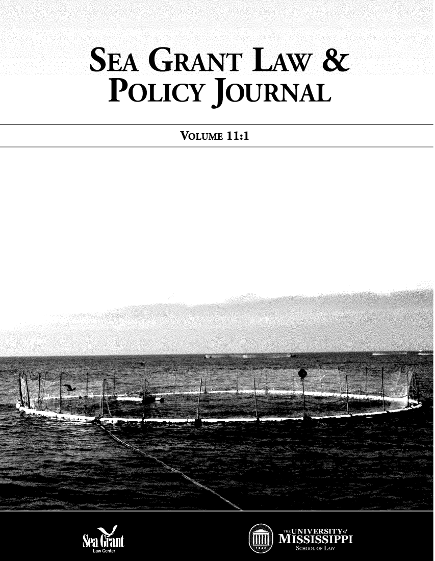 handle is hein.journals/sglum11 and id is 1 raw text is: SEA GRANT LAW &
POLICY JOURNAL
VOLUME 11:1


