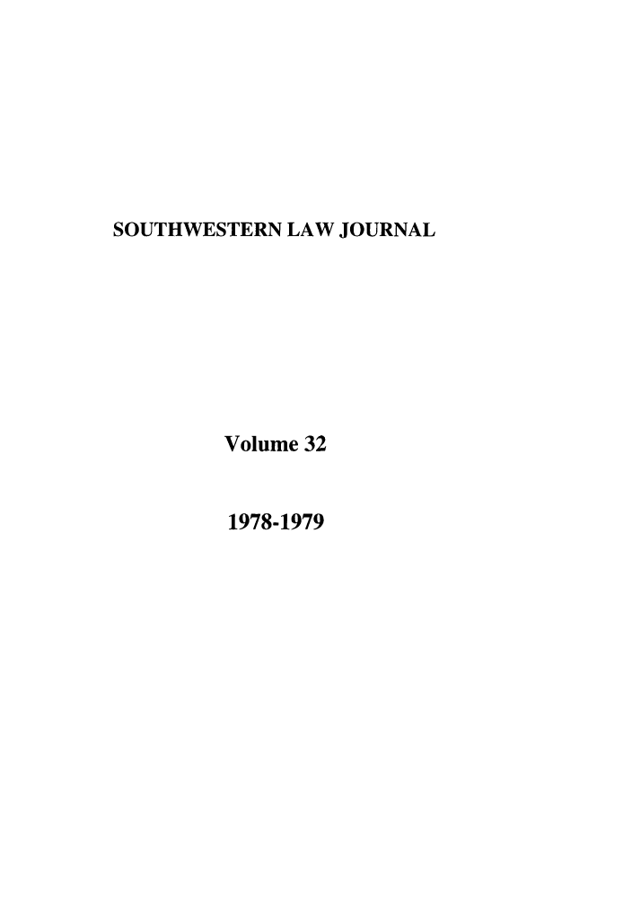 handle is hein.journals/smulr32 and id is 1 raw text is: SOUTHWESTERN LAW JOURNAL

Volume 32

1978-1979


